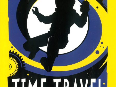 [Bargain corner] Time Travel : How To Be The Best Time Traveller Ever For Cheap