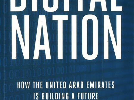 Digital Nation: How the United Arab Emirates is Building a Future Based on Tech Innovation on Sale