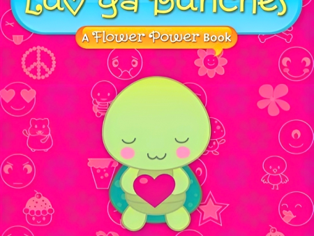 Luv Ya Bunches: A Flower Power Book Online Hot Sale