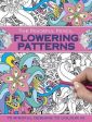 The Peaceful Pencil: Flowering Patterns: 75 Mindful Designs To Colour In Supply