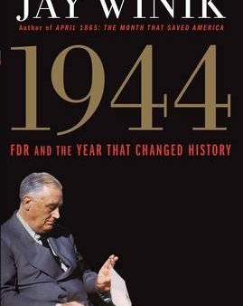 1944: FDR and the Year That Changed History For Sale